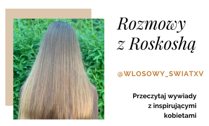 Wywiad z Ambasadorką Roskosh - Magdaleną Filipiuk @wlosowy_swiatxv